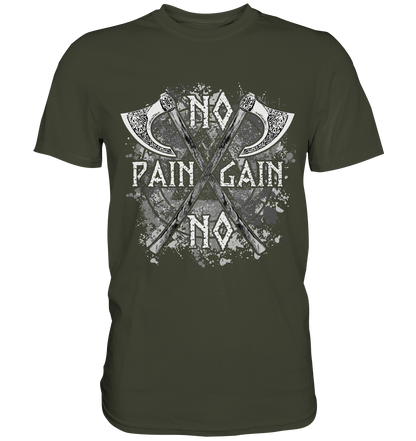 No Pain No Gain  - Premium Shirt