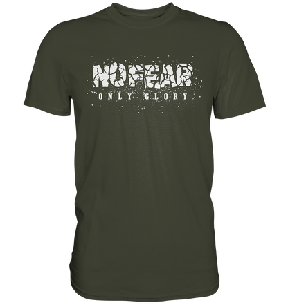 No Fear Only Glory - Premium Shirt