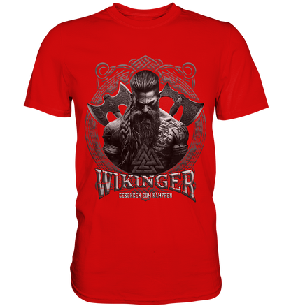 Wikinger Geboren Zum Kämpfen - Premium Shirt