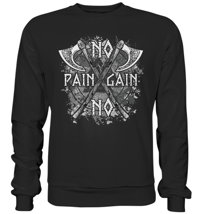 No Pain No Gain  - Premium Sweatshirt