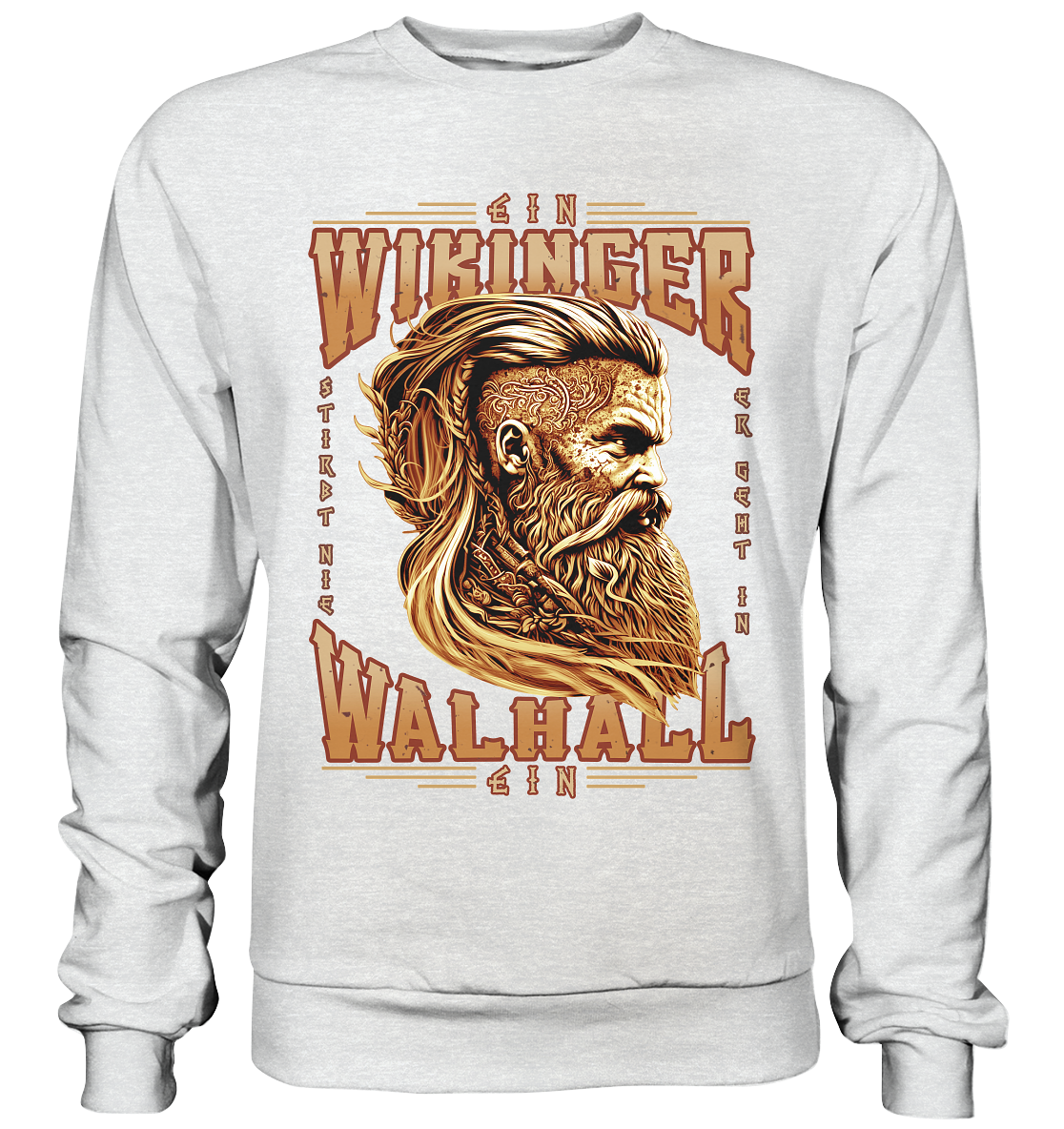 Ein Wikinger Stirbt Nie - Premium Sweatshirt